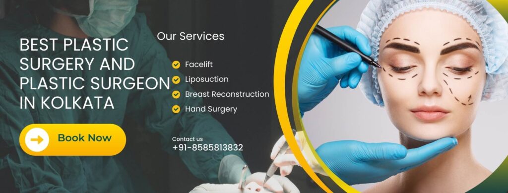 Best Plastic Surgery and Plastic Surgeon in Kolkata